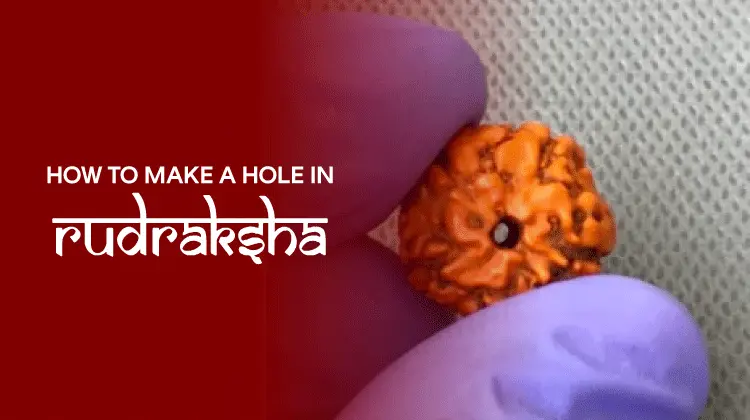 How To Make Hole In Rudraksha